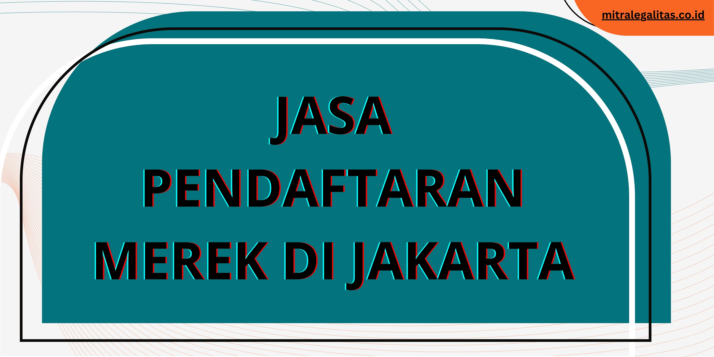 Jasa Pendaftaran Merek di Jakarta